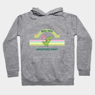 Dino-mite Adventures Await Hoodie